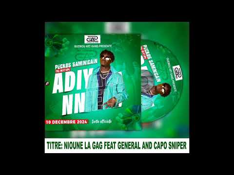 PECKOS SAMINICAIN _NIOUNE LA GAG FEAT CAPO SNIPERO AND GENERAL