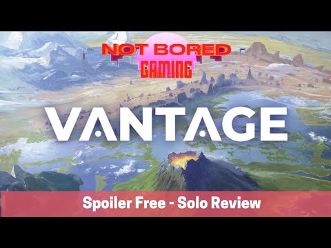 Vantage - Spoiler Free Solo Review - Not Bored Gaming