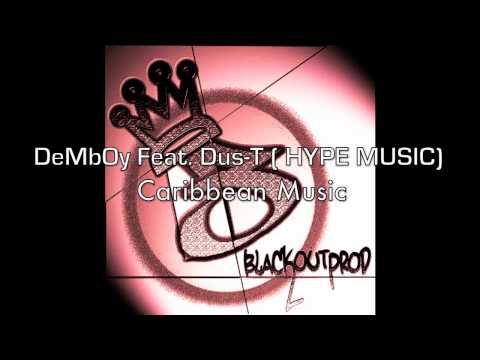 DeMbOy feat Dus-T (HYPE MUSIC) - Caribbean Music - B.O ProD