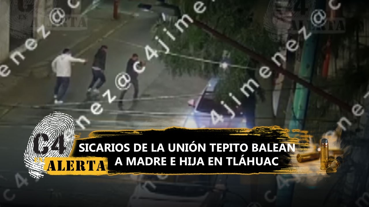 Miembros de La Unión Tepito huyeron a Edomex tras matar a una niña en Tláhuac