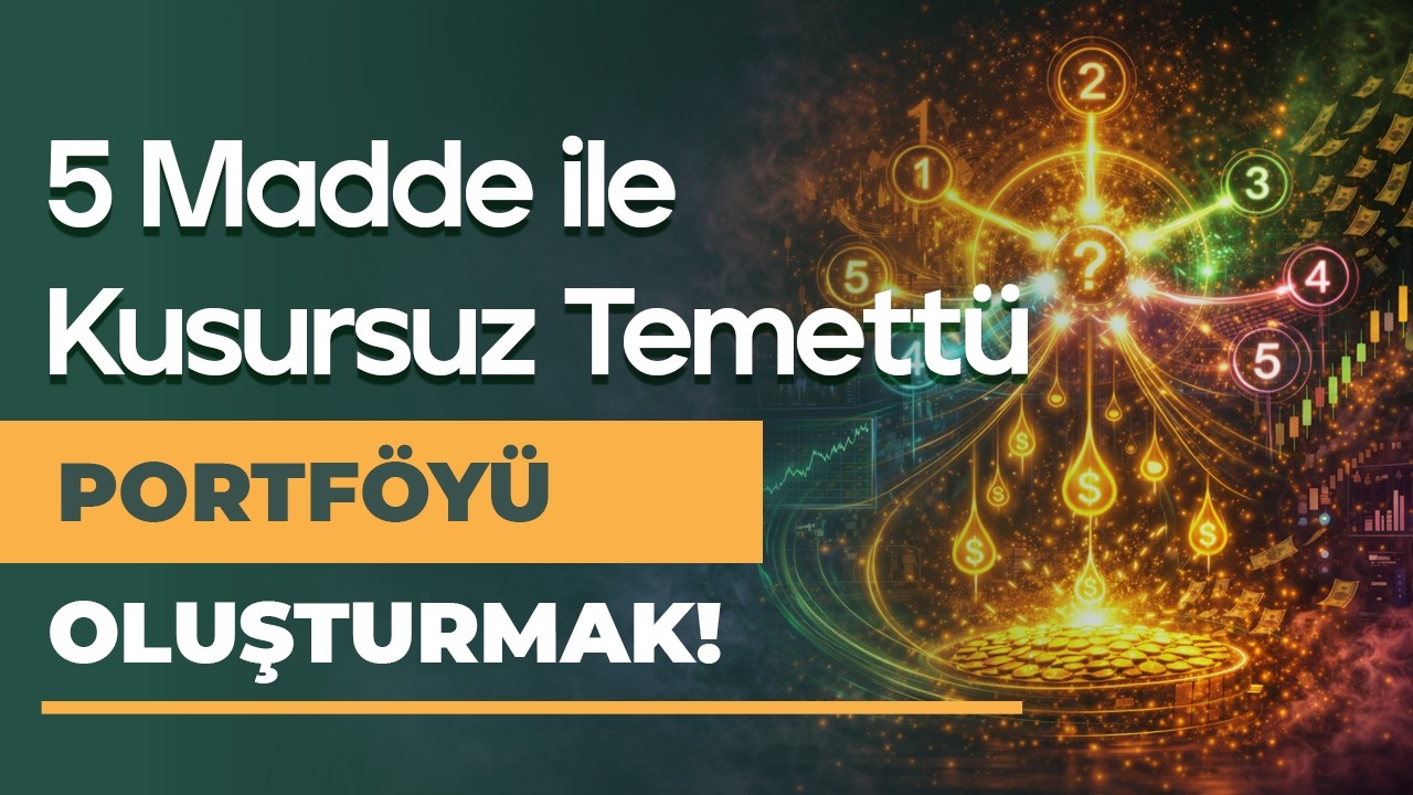 5 Madde ile Kusursuz Temettü Portföyü Oluştur!