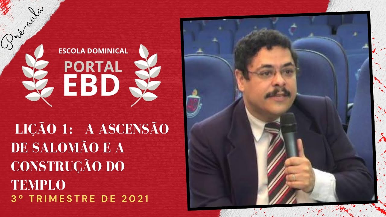 3º Trim. de 2021 - Lição 1: A ascensão de Salomão e a construção do templo - pré-aula