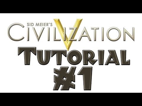 Civilization 5 Tutorial - #1