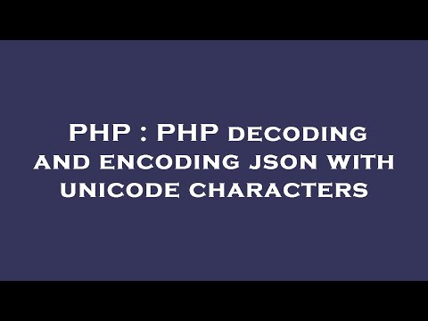 Php Php Decoding And Encoding Json With Unicode Characters