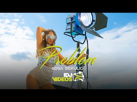 GOGA SEKULIC - PROBLEM (OFFICIAL VIDEO)