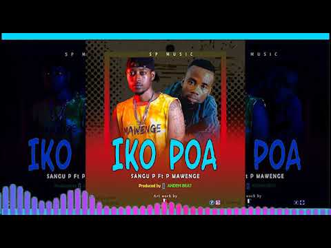Sangu p ft p mawenge..iko poa..official oudio..