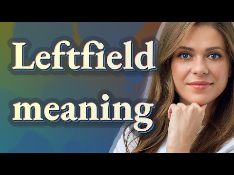 Leftfield | meaning of Leftfield