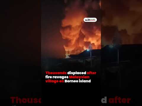 Massive Fire Destroys Village in Sabah, Thousands Left Homeless