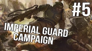 Soulstorm Imperial Guard Campaign - Soulstorm - |Ep 5|