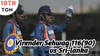 Virender Sehwag 10th Odi Ton 116(90) vs Sri-lanka