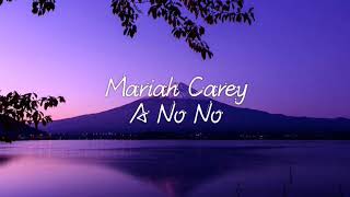 Mariah Carey - A No No (Lyrics)