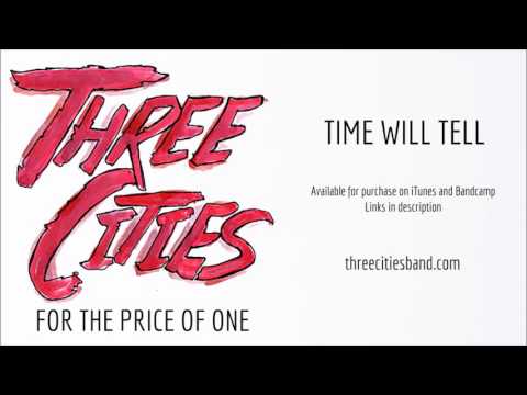 Three Cities - Time Will Tell