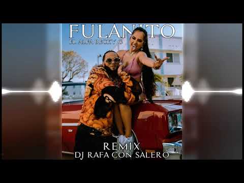 Dj Rafa Con Salero / Becky G, El Alfa - Fulanito (Official Video) - Remix