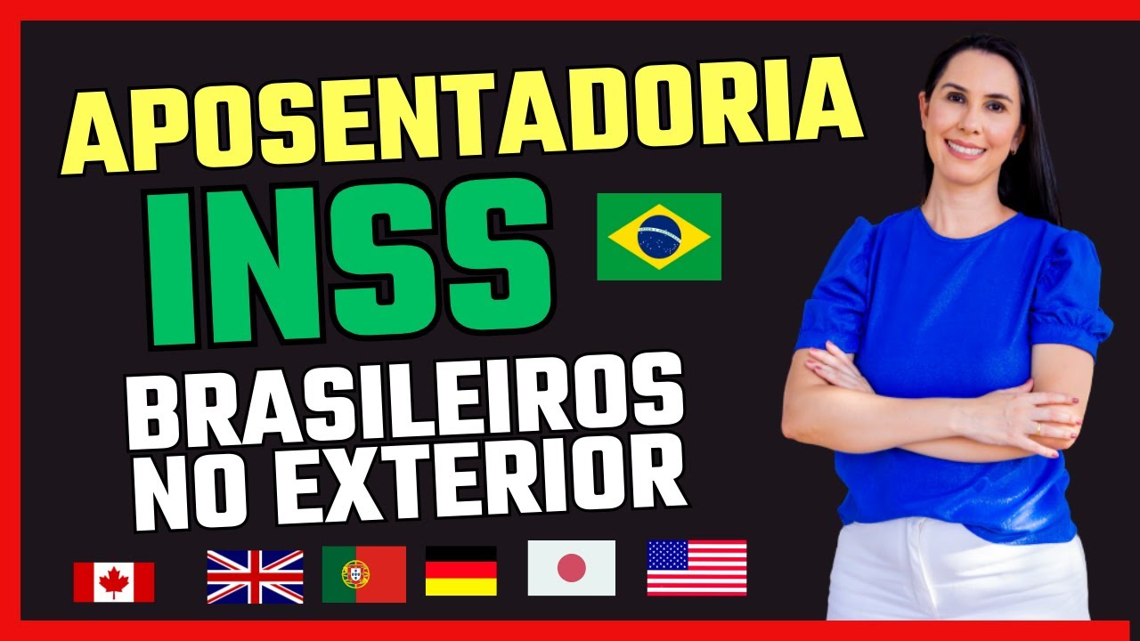 Como funciona a aposentadoria do Brasileiro que vive no exterior INSS