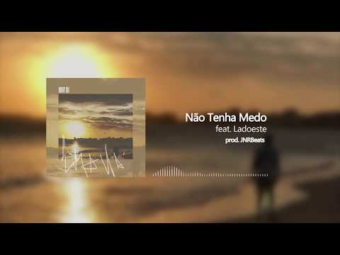 01   Não Tenha Medo feat.  Ladoeste [prod.  JNRBeats]