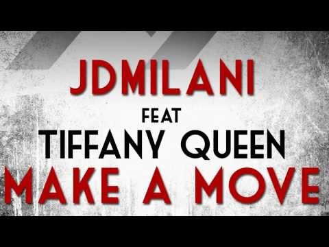 JDMilani Feat. Tiffany Queen - Make A Move (Original Mix) Out on Beatport & iTunes