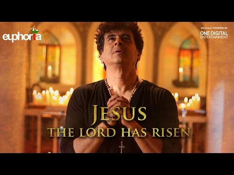 Euphoria - Jesus, The Lord Has Risen | Dr. Palash Sen