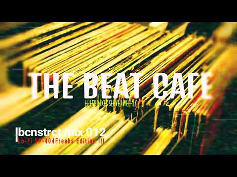 The Beat Cafe | mix 012 | Lo-Fi Fam Edition III - Experience Lo-Fi !