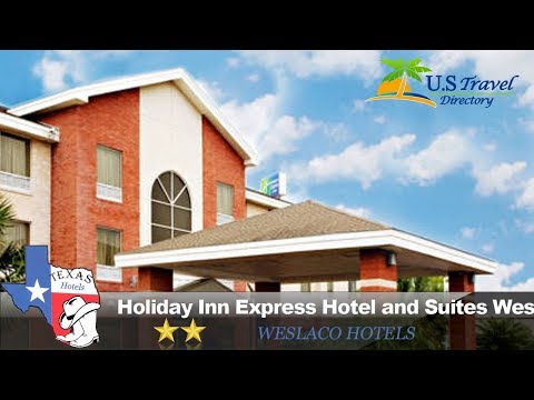 Holiday Inn Express Hotel and Suites Weslaco - Weslaco Hotels, Texas