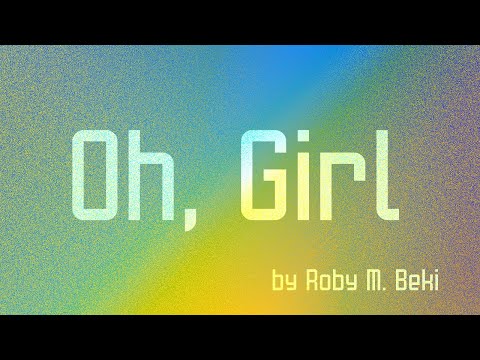 Oh Girl - Roby M. Beki