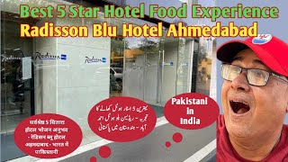 Best 5 Star Hotel Food Experience - Radisson Blu Hotel Ahmedabad - Pakistani in 