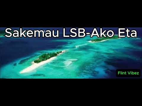 Ako Eta -Sakemau LSB  2024 ❤️🥶🥵
