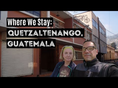 OUR HOTEL IN XELA, GUATEMALA: WHERE WE STAYED and WHAT WE PAID