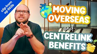 Will you lose Centrelink benefits if you move overseas? (clip from ep902b)