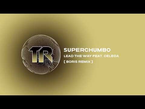 Superchumbo - Lead The Way feat. Celeda [Transmit Recordings]