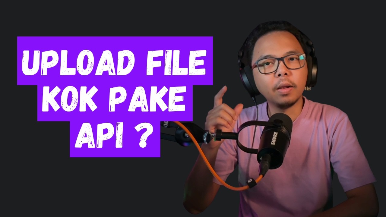 Cara Upload File via API yang Benar