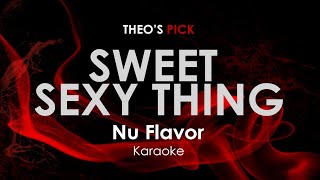 Sweet Sexy Thing -  Nu Flavor karaoke