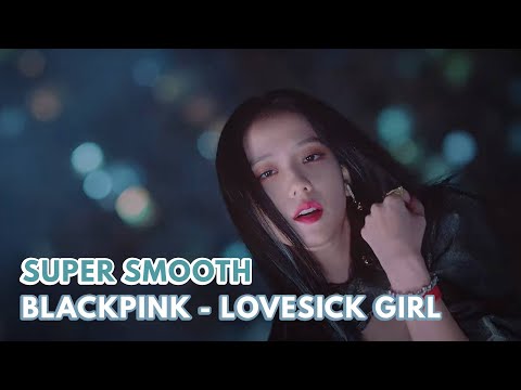 [Super Smooth 60fps FHD] BLACKPINK – ‘Lovesick Girls’ MV