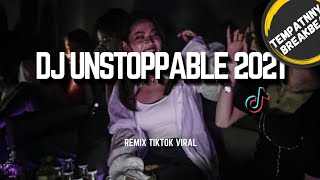 Download lagu DJ UNSTOPPABLE BREAKBEAT REMIX TIK TOK VIRAL 2021 mp3