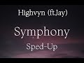 Symphony - Highvyn (ft. Jay) - Sped Up