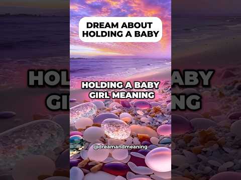 Holding a baby girl meaning | Dream and Meaning #dream #shorts