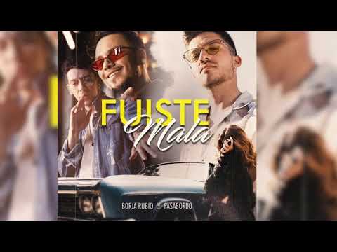 Borja Rubio Ft. Pasabordo - Fuiste Mala (Audio)