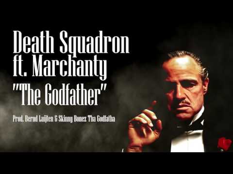 DeathSquadron ft. Marchanty - Godfather (Prod. Bernd Luijten & Skinny Bonez Tha Godfatha)