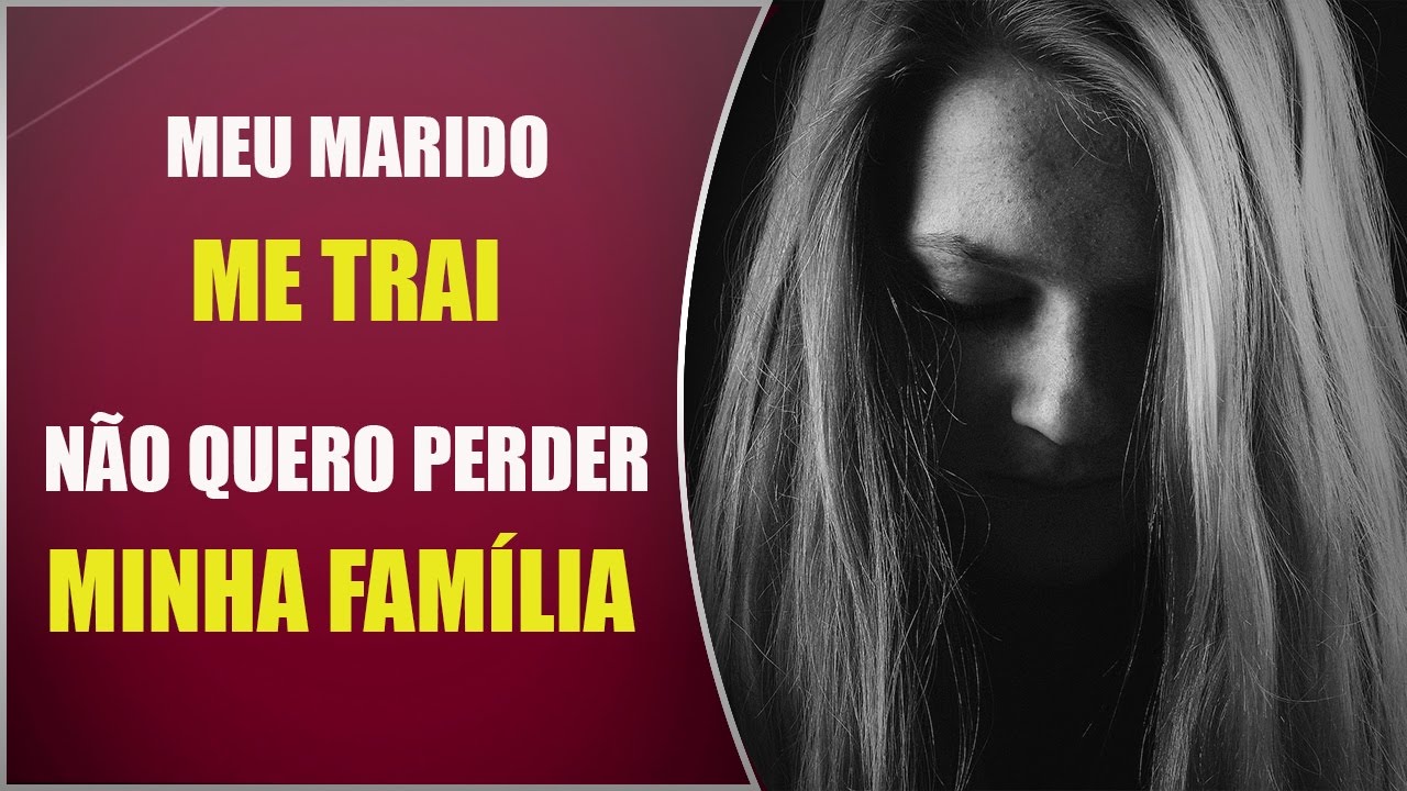 Meu MARIDO me trai, mas não quero PERDER MINHA FAMÍLIA