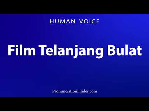 How To Pronounce Film Telanjang Bulat
