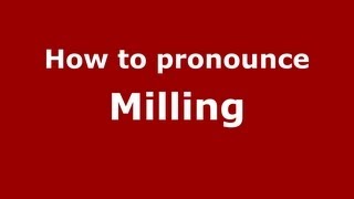 How to pronounce Milling