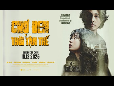CHỢ ĐEN THỜI TẬN THẾ | OFFICIAL TRAILER - Dự kiến khởi chiếu 19.12.2025