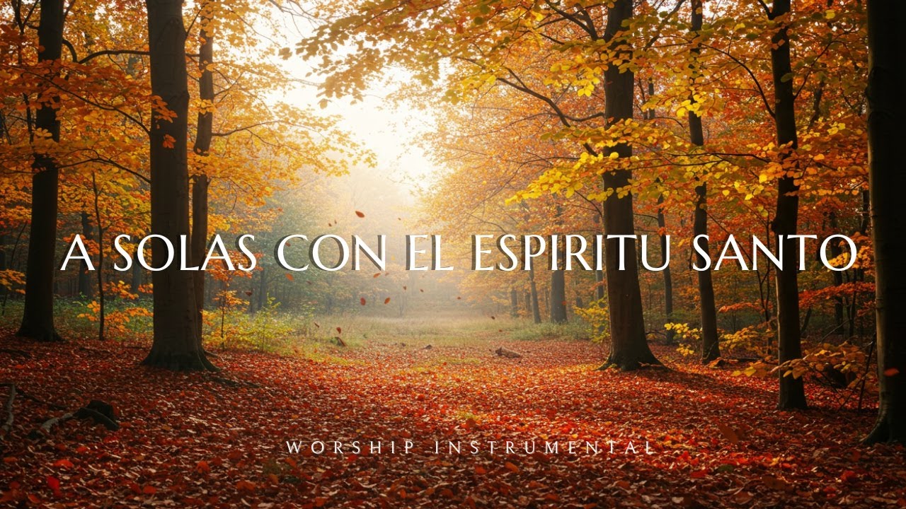 A SOLAS CON EL ESPIRITU SANTO | ADORACIÓN INSTRUMENTAL // MÚSICA PARA ORAR Y RENOVAR EL ALMA