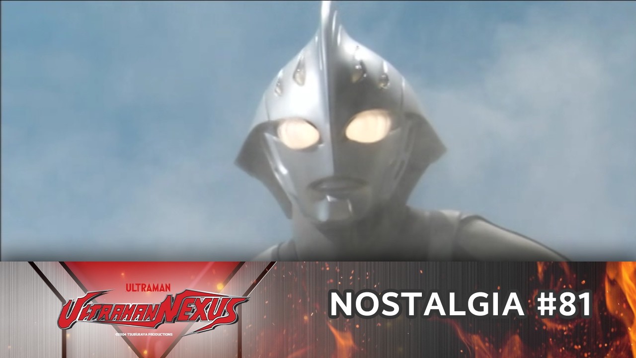 NOSTALGIA #81 | ULTRAMAN NEXUS | Eps 5-6