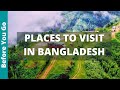 Bangladesh Tourist Places: 11 Places to Visit in Bangladesh (Travel Guide)