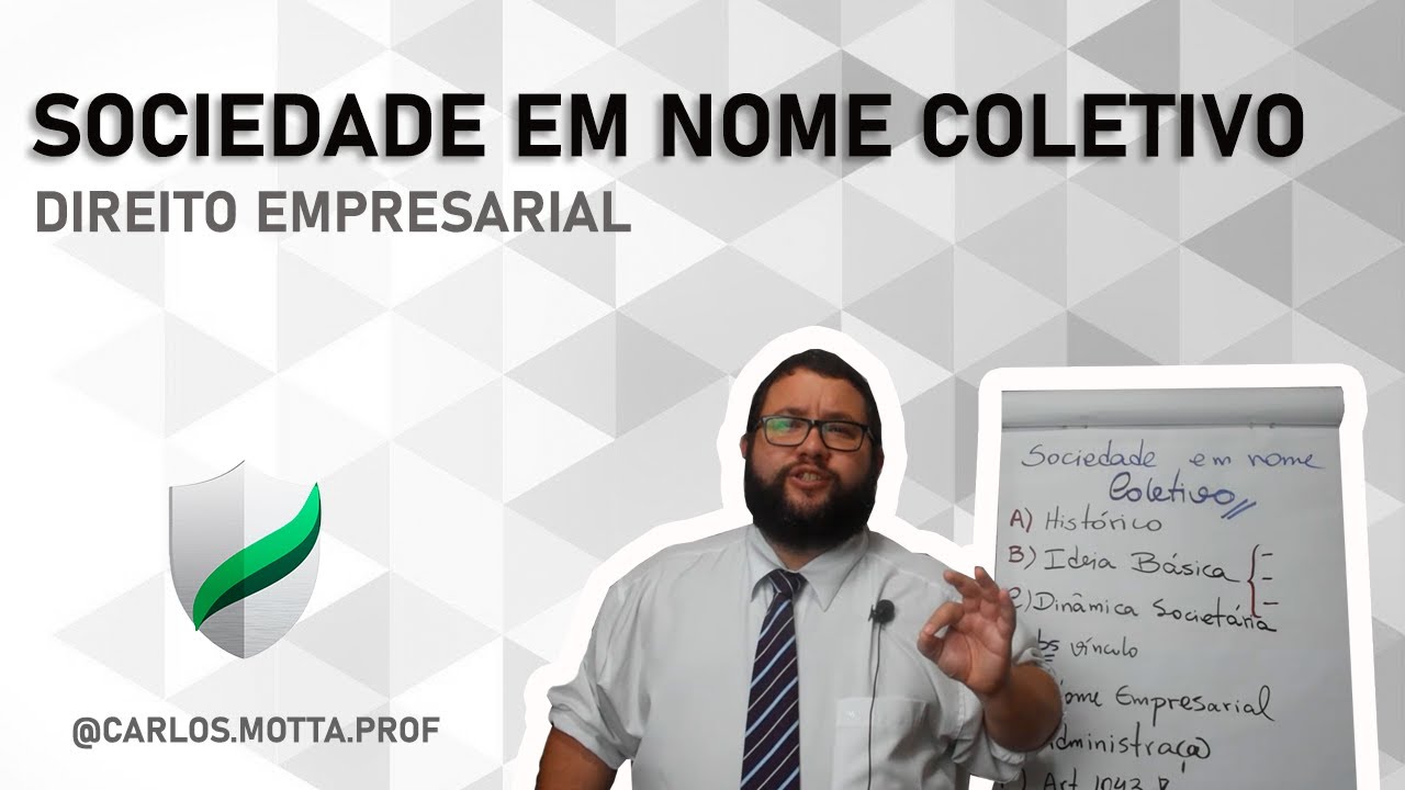 SOCIEDADE EM NOME COLETIVO | DIREITO EMPRESARIAL | PROF CARLOS MOTTA