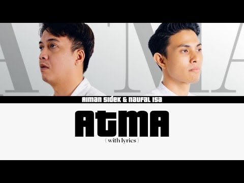 Aiman Sidek & Naufal Isa - Atma (Lirik)
