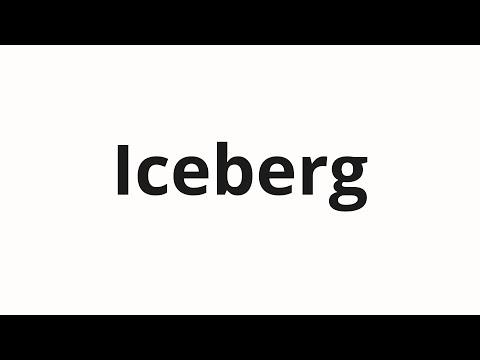 How to pronounce Iceberg