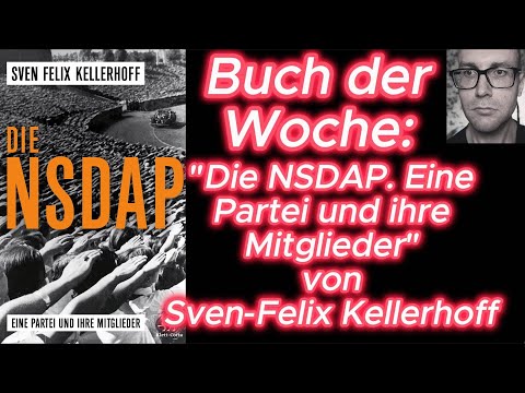 Book of the Week: "The NSDAP: A Party and Its Members" by Sven Felix Kellerhoff