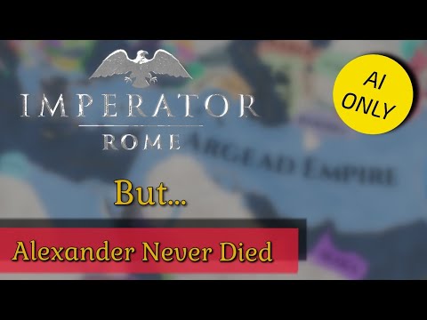 Imperator Rome but Alexander Never Died! (AI Only)