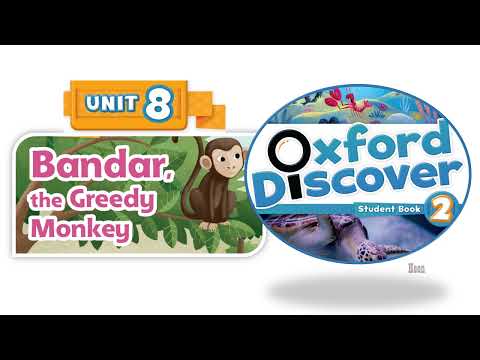 Oxford Discover 2 - Unit 8: Bandar, the Greedy Monkey